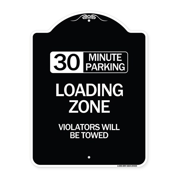 30 Minute Parking Loading Zone Violators Will Towed Heavy-Gauge Alum Sign, 24" x 18", BW-1824-24425